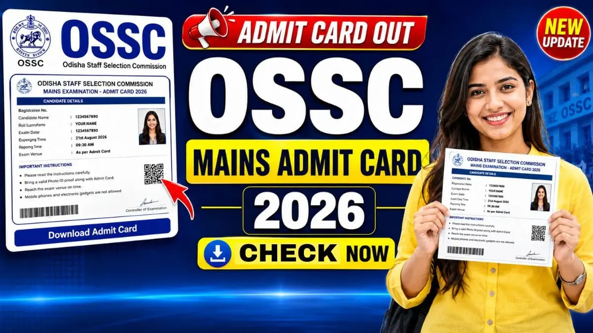 OSSC Mains Admit Card 2026 | जानें कब और कैसे डाउनलोड करें Hall Ticket