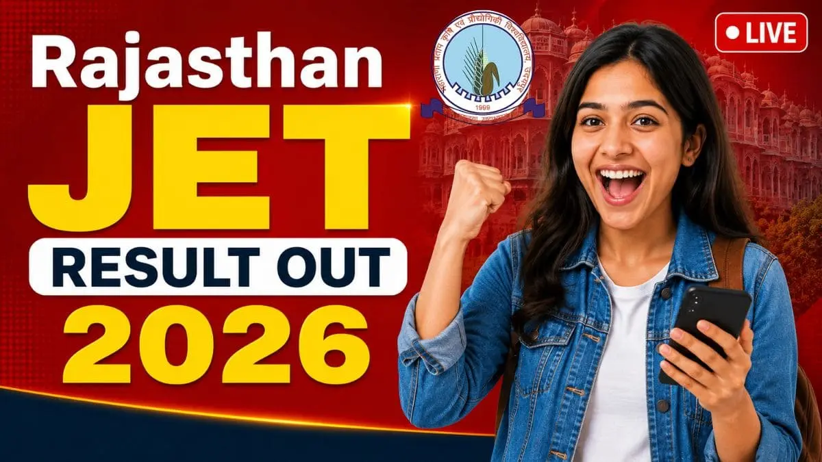 Rajasthan JET Result 2026 Out | रिजल्ट जारी, यहां से करें स्कोरकार्ड डाउनलोड, मेरिट लिस्ट और काउंसलिंग अपडेट