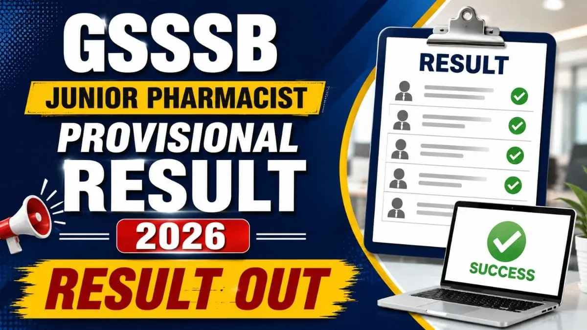 GSSSB Junior Pharmacist Result 2026 Out | 321 पदों का प्रोविजनल रिजल्ट जारी, PDF में देखें अपना स्कोर