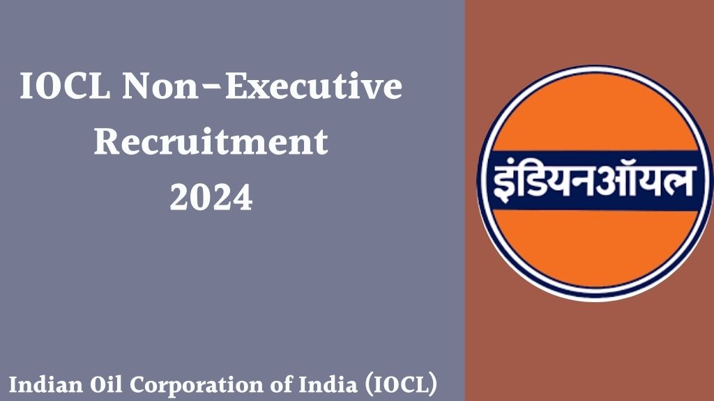 IOCL Non-Executive Recruitment 2024IOCL Non-Executive Recruitment 2024