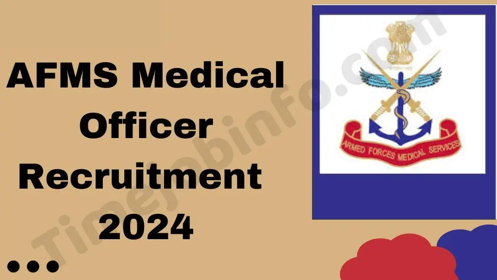AFMS Medical Officer Recruitment 2024: आर्मी मेडिकल ऑफिसर भर्ती 2024