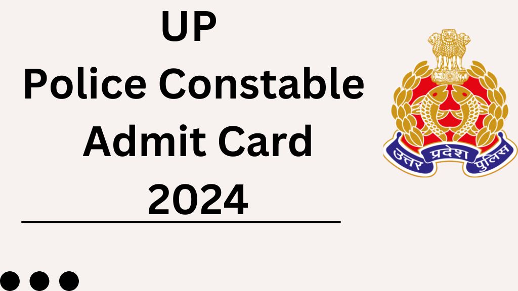 UP Police Constable Admit Card 2024