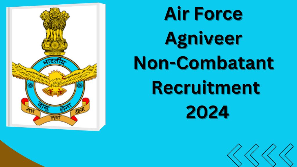 Air Force Agniveer Non-Combatant Recruitment 2024