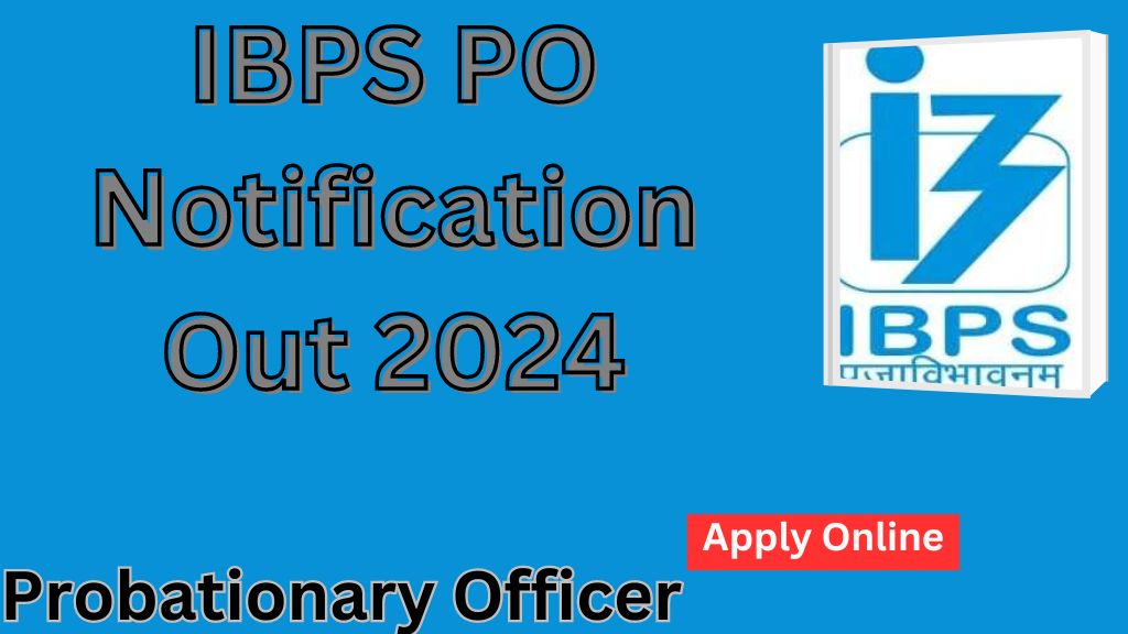 IBPS PO Notification Out 2024: