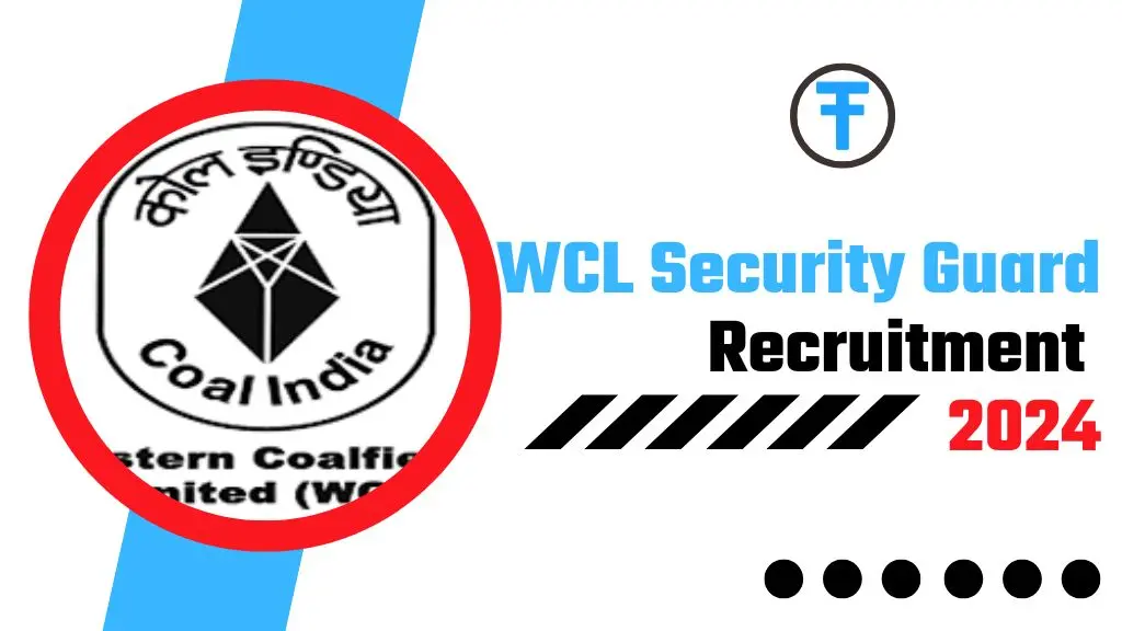 WCL Security Guard Recruitment 2024: सिक्योरिटी गार्ड भर्ती 10वीं पास के लिए 902 पदों पर नोटिफिकेशन जारी
