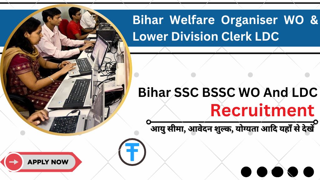 Bihar SSC BSSC WO And LDC Recriutment 2025