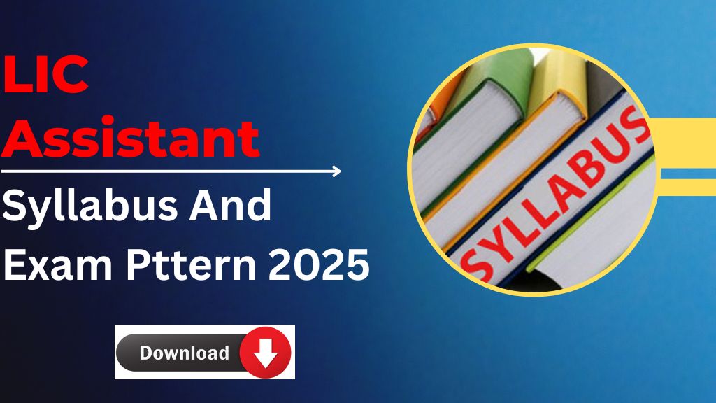 LIC Assistant Syllabus 2025: