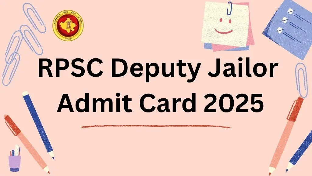 RPSC Deputy Jailor Admit Card 2025:
