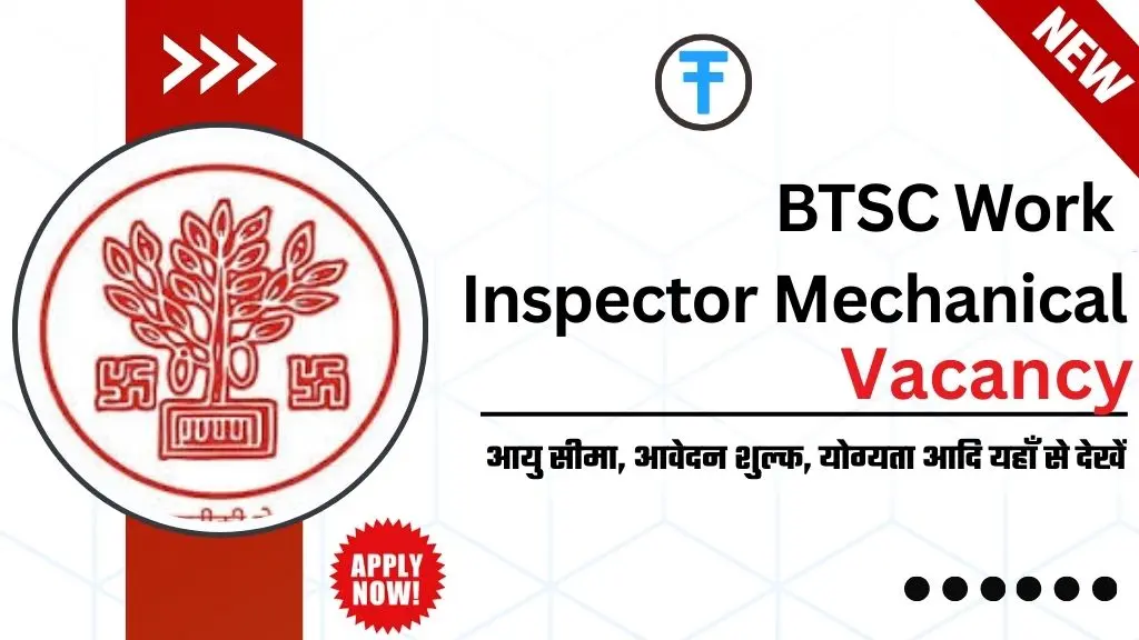 BTSC Work Inspector Mechanical Recruitment 2025