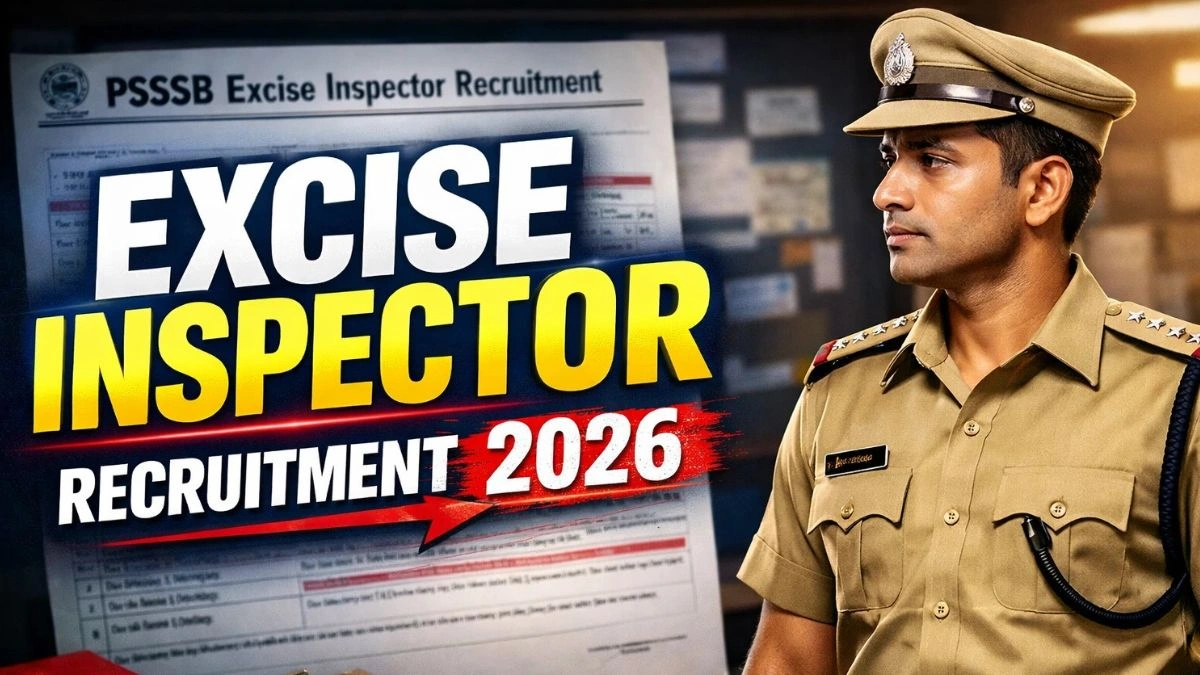 PSSSB Inspector Recruitment 2026: पंजाब में एक्साइज इंस्पेक्टर बनने का सुनहरा मौका, ग्रेजुएशन पास युवा अभी करें आवेदन!
